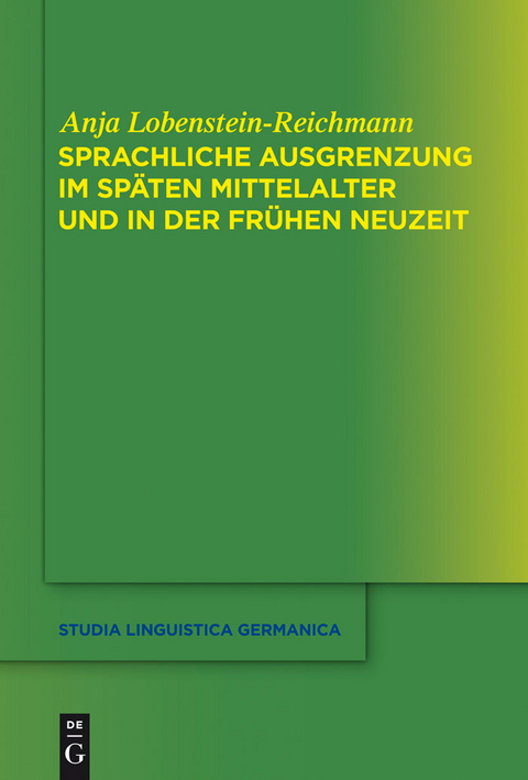 Sprachliche Ausgrenzung im sp&auml;ten Mittelalter und der fr&uuml;hen Neuzeit - Anja Lobenstein-Reichmann