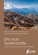 Die neue Seidenstra&szlig;e - Wilhelm Schmeisser, Yana Kaziulia, Hannes Ortmeier, Margarita Spiger