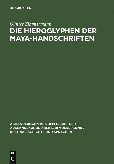 Die Hieroglyphen der Maya-Handschriften - G&uuml;nter Zimmermann
