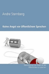 Keine Angst vor &Ouml;ffentlichem Sprechen - Andre Sternberg