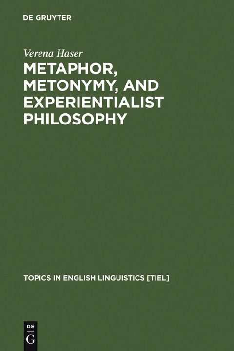 Metaphor, Metonymy, and Experientialist Philosophy - Verena Haser