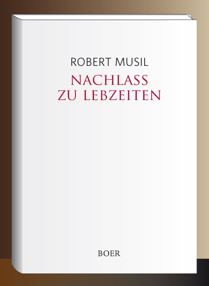 Nachla&szlig; zu Lebzeiten - Robert Musil
