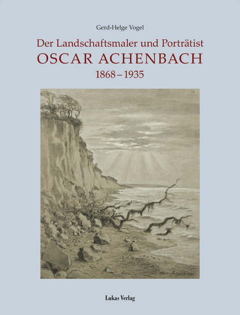 Der Landschaftsmaler und Portr&auml;tist Oscar Achenbach - Gerd-Helge Vogel