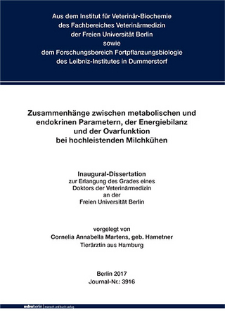 Zusammenhänge zwischen metabolischen und endokrinen Parametern, der Energiebilanz und der Ovarfunktion bei hochleistenden Milchkühen