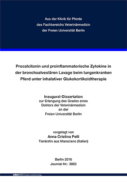 Procalcitonin und proinflammatorische Zytokine in der bronchoalveol&auml;ren Lavage beim lungenkranken Pferd unter inhalativer Glukokortikoidtherapie - Anna Cristina Pelli