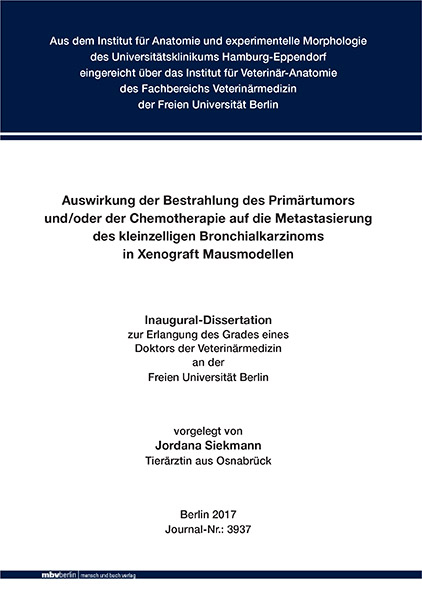 Auswirkung der Bestrahlung des Primärtumors und/oder der Chemotherapie auf die Metastasierung des kleinzelligen Bronchialkarzinoms in Xenograft Mausmodellen - Jordana Siekmann