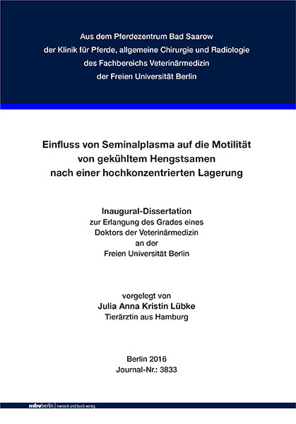 Einfluss von Seminalplasma auf die Motilit&auml;t von gek&uuml;hltem Hengstsamen nach einer hochkonzentrierten Lagerung - Julia Anna Kristin L&uuml;bke