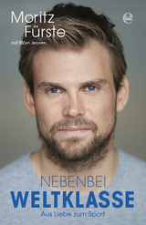 Nebenbei Weltklasse - Aus Liebe zum Sport - Moritz F&uuml;rste, Bj&ouml;rn Jensen