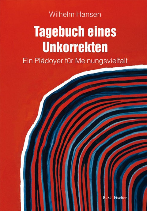 Tagebuch eines Unkorrekten - Wilhelm Hansen