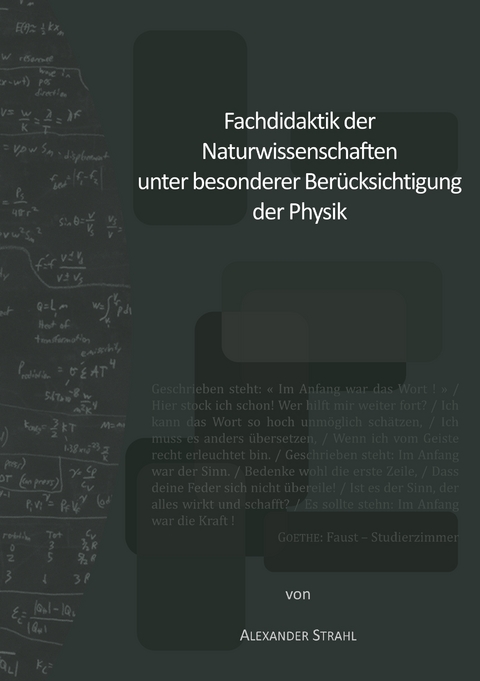 Fachdidaktik der Naturwissenschaften unter besonderer Ber&uuml;cksichtigung der Physik - Alexander Strahl