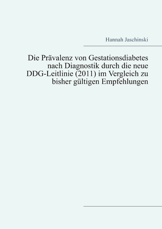 Die Prävalenz von Gestationsdiabetes nach Diagnostik durch die neue DDG-Leitlinie (2011) im Vergleich zu bisher gültigen Empfehlungen