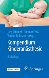 Kompendium Kinderanästhesie - Schimpf, Jörg; Craß, Dietmar; Sollmann, Verena