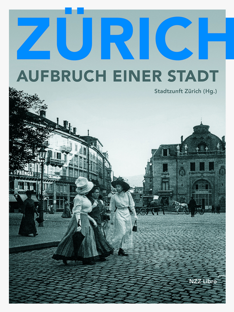 Z&uuml;rich &ndash; Aufbruch einer Stadt