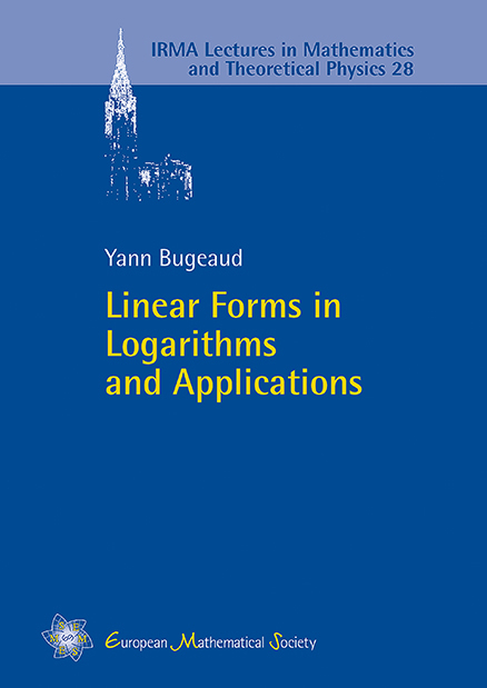 Linear Forms in Logarithms and Applications - Yann Bugeaud