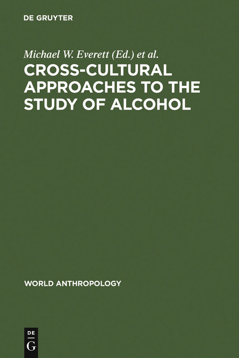 Cross-Cultural Approaches to the Study of Alcohol - 