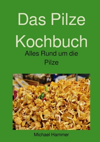 Das Pilze Kochbuch