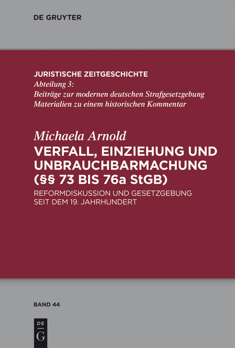 Verfall, Einziehung und Unbrauchbarmachung (&sect;&sect; 73 bis 76a StGB) -  Michaela Arnold