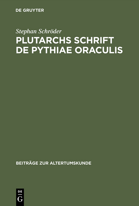 Plutarchs Schrift De Pythiae oraculis - Stephan Schr&ouml;der