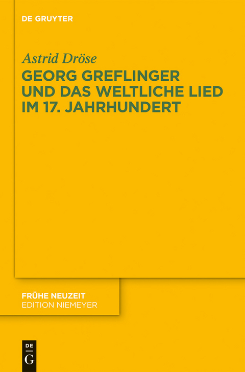 Georg Greflinger und das weltliche Lied im 17. Jahrhundert -  Astrid Dr&ouml;se