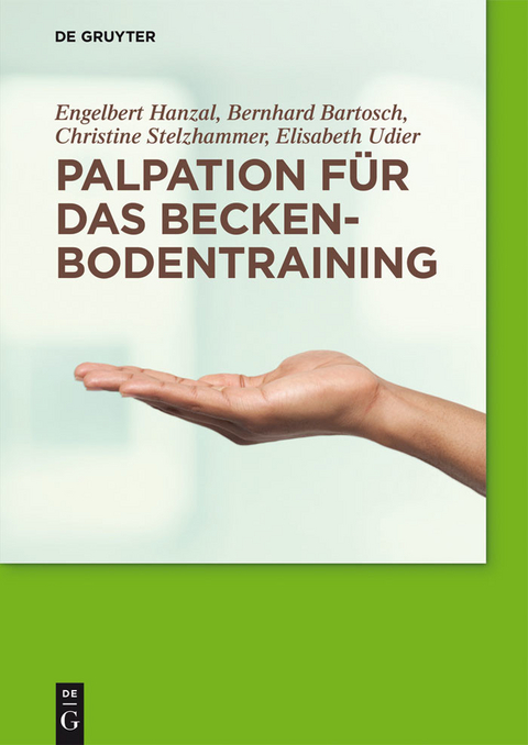 Palpation f&uuml;r das Beckenbodentraining -  Engelbert Hanzal,  Bernhard Bartosch,  Christine Stelzhammer,  Elisabeth Udier