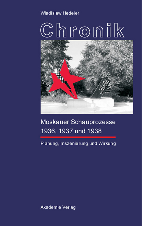 Chronik der Moskauer Schauprozesse 1936, 1937 und 1938 - Wladislaw Hedeler