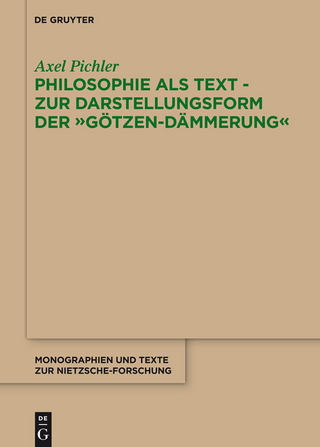 Philosophie als Text - Zur Darstellungsform der 'Götzen-Dämmerung'