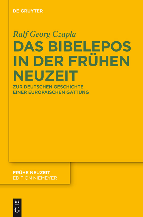Das Bibelepos in der Frühen Neuzeit - Ralf Georg Czapla