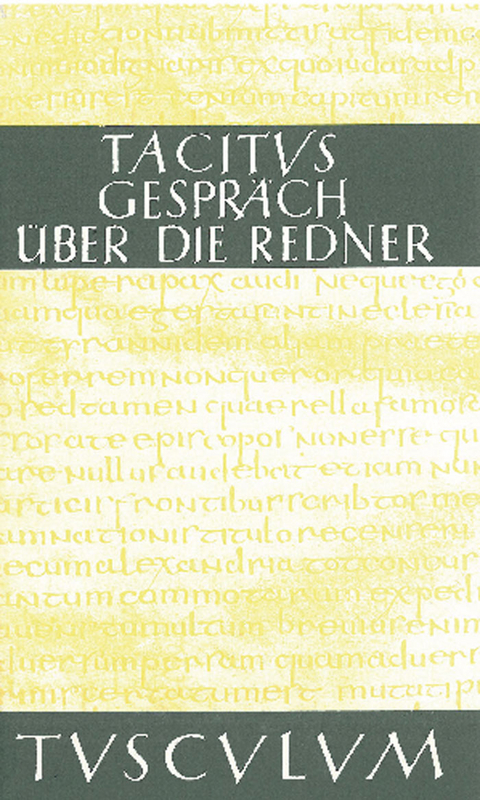 Das Gespr&auml;ch &uuml;ber die Redner / Dialogus de oratoribus -  Tacitus