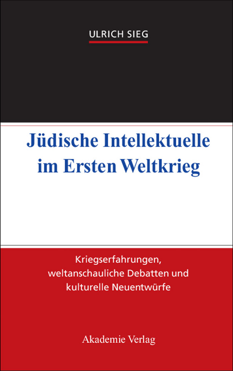 J&uuml;dische Intellektuelle im Ersten Weltkrieg - Ulrich Sieg