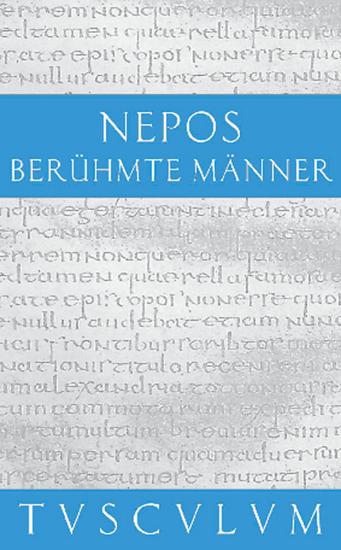 Ber&uuml;hmte M&auml;nner / De viris illustribus - Cornelius Nepos