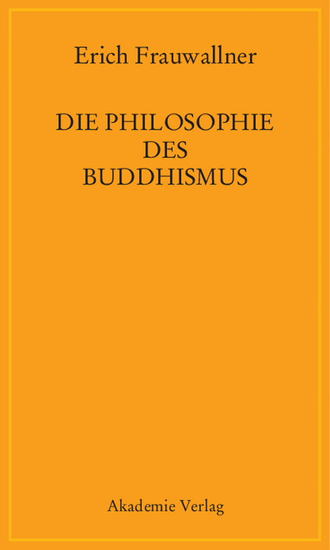 Die Philosophie des Buddhismus - Erich Frauwallner