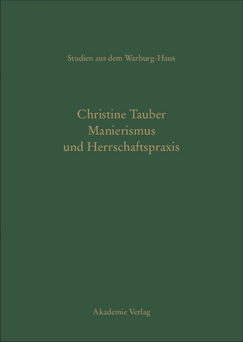 Manierismus und Herrschaftspraxis - Christine Tauber