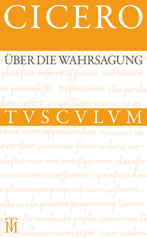 &Uuml;ber die Wahrsagung / De divinatione -  Cicero