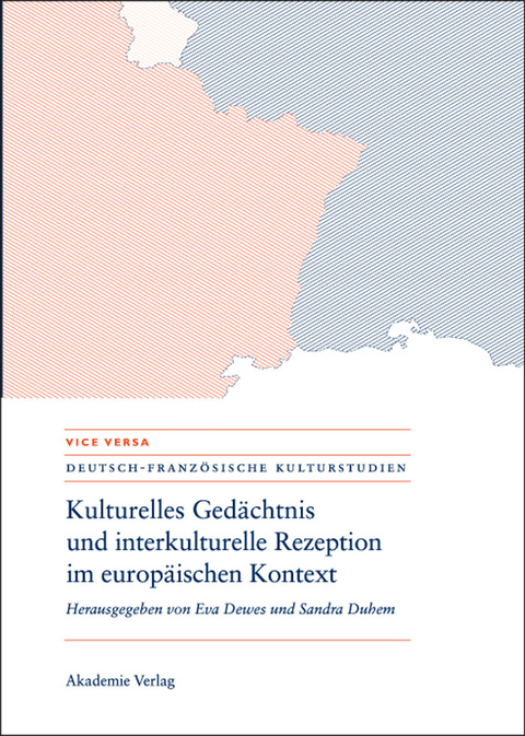 Kulturelles Ged&auml;chtnis und interkulturelle Rezeption im europ&auml;ischen Kontext - 