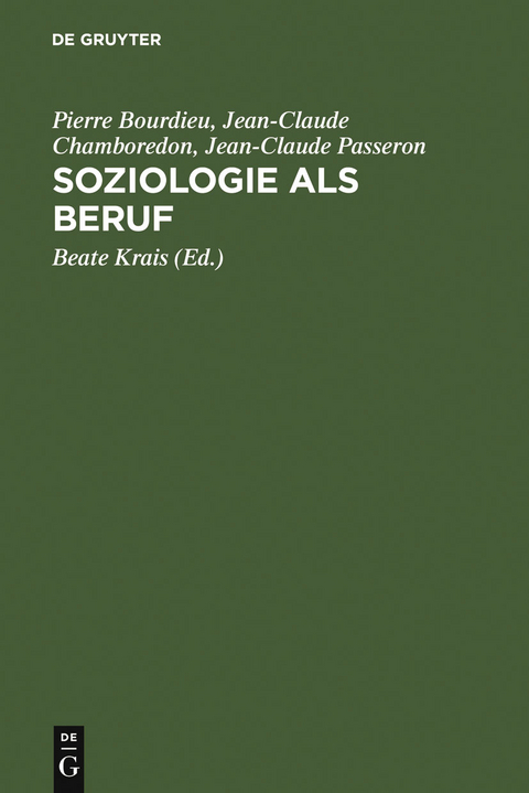 Soziologie als Beruf - Pierre Bourdieu, Jean-Claude Chamboredon, Jean-Claude Passeron