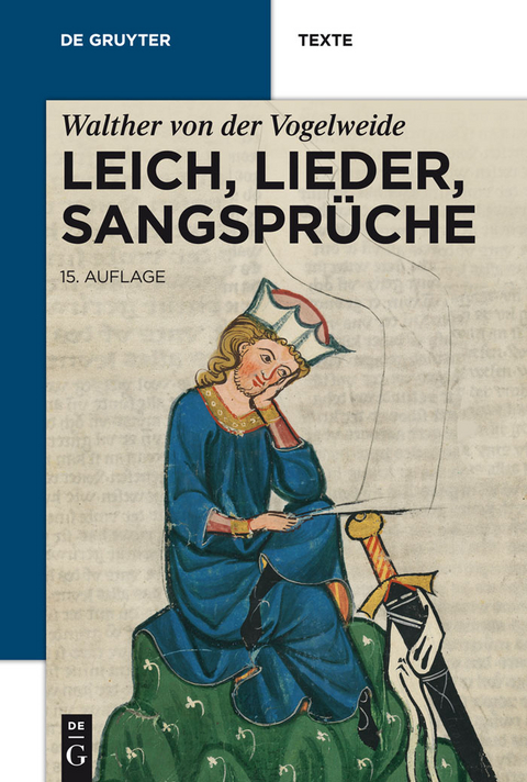 Leich, Lieder, Sangsprüche -  Walther von der Vogelweide