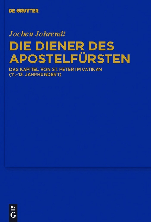 Die Diener des Apostelf&uuml;rsten - Jochen Johrendt