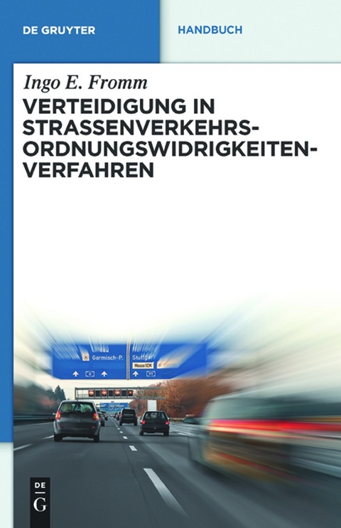 Verteidigung in Stra&szlig;enverkehrs-Ordnungswidrigkeitenverfahren - Ingo E. Fromm