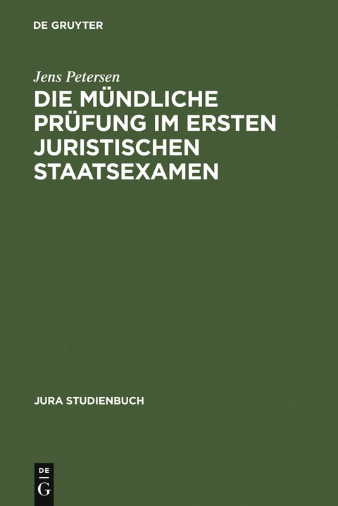 Die m&uuml;ndliche Pr&uuml;fung im ersten juristischen Staatsexamen - Jens Petersen