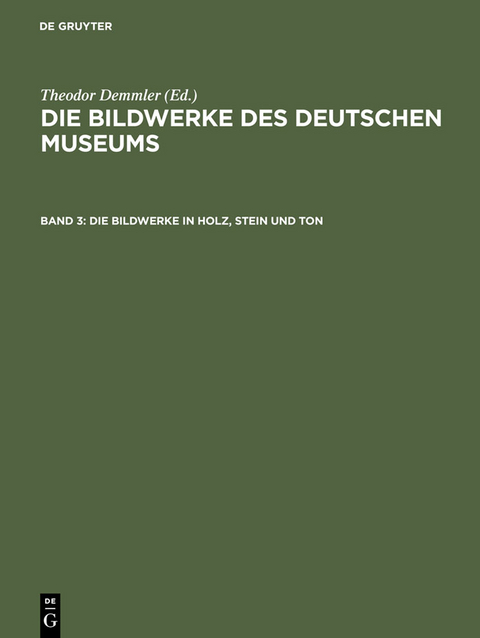 Die Bildwerke in Holz, Stein und Ton - 