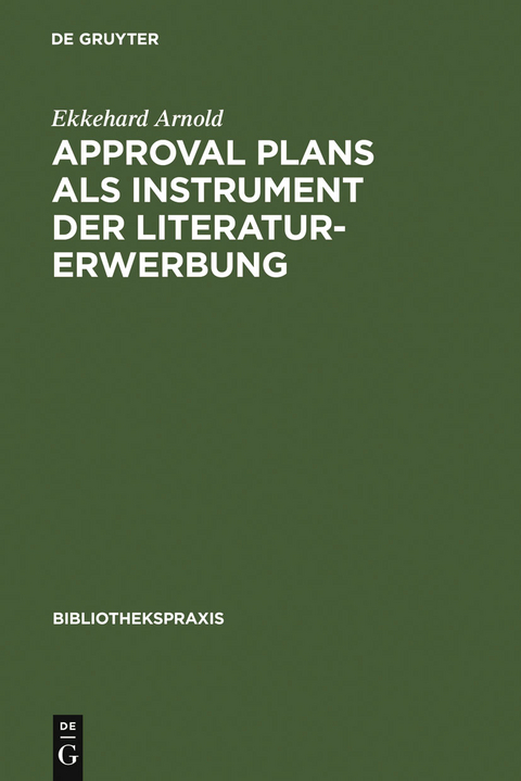 Approval plans als Instrument der Literaturerwerbung - Ekkehard Arnold