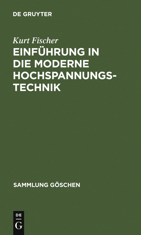Einf&uuml;hrung in die moderne Hochspannungstechnik - Kurt Fischer