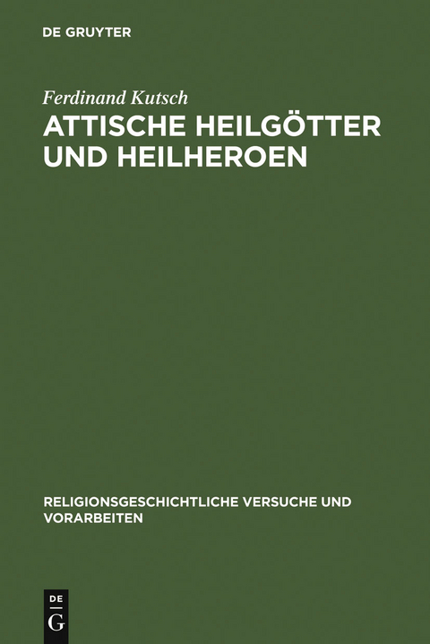 Attische Heilg&ouml;tter und Heilheroen - Ferdinand Kutsch