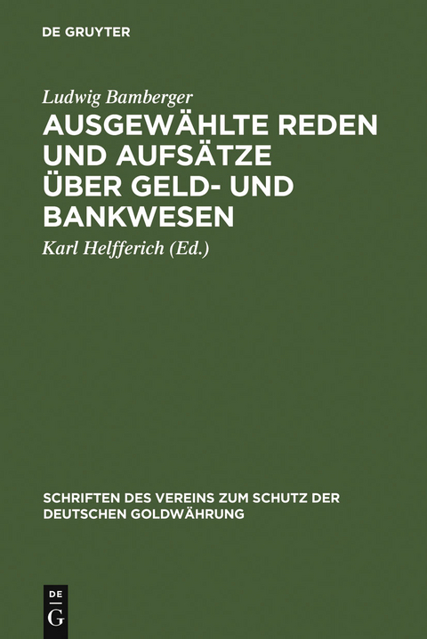 Ausgew&auml;hlte Reden und Aufs&auml;tze &uuml;ber Geld- und Bankwesen - Ludwig Bamberger