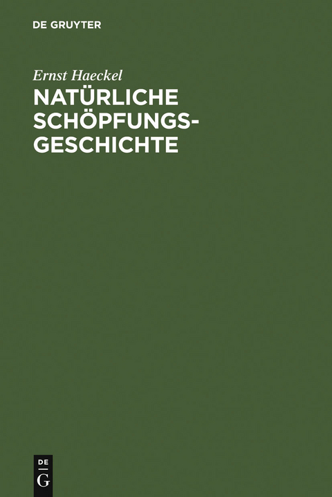 Nat&uuml;rliche Sch&ouml;pfungsgeschichte - Ernst Haeckel