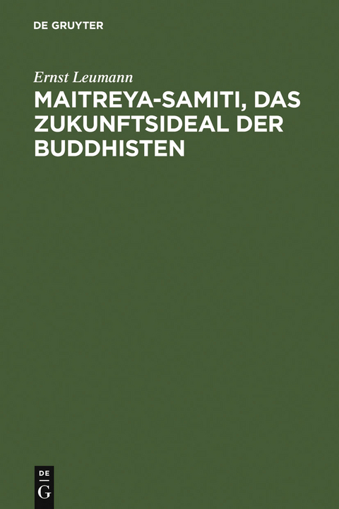 Maitreya-samiti, das Zukunftsideal der Buddhisten - Ernst Leumann