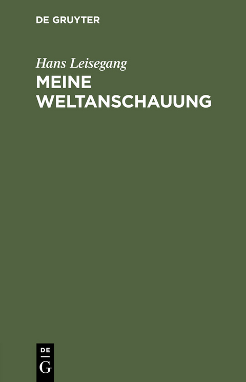 Meine Weltanschauung - Hans Leisegang