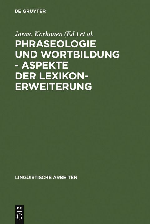 Phraseologie und Wortbildung &ndash; Aspekte der Lexikonerweiterung - 