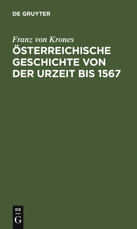 &Ouml;sterreichische Geschichte von der Urzeit bis 1526 - Franz von Krones