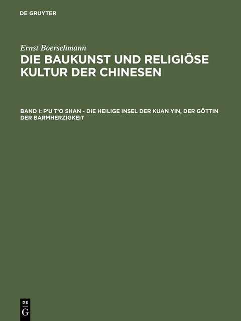 P'u t'o shan &ndash; Die heilige Insel der Kuan yin, der G&ouml;ttin der Barmherzigkeit - Ernst Boerschmann